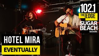 Video thumbnail of "Hotel Mira - Eventually (Live at the Edge)"