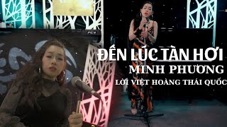 Đến Lúc Tàn Hơi - Minh Phương | Nhạc ngoại, lời Việt : Hoàng Thái Quốc