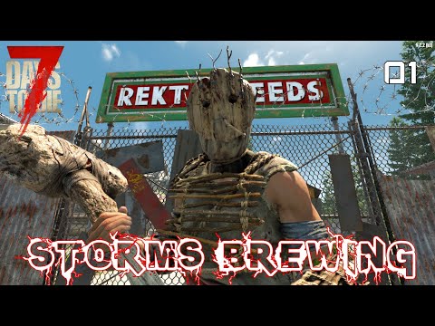 Getting Started - EP1 - Storms Brewing - 7 Days To Die 2.2