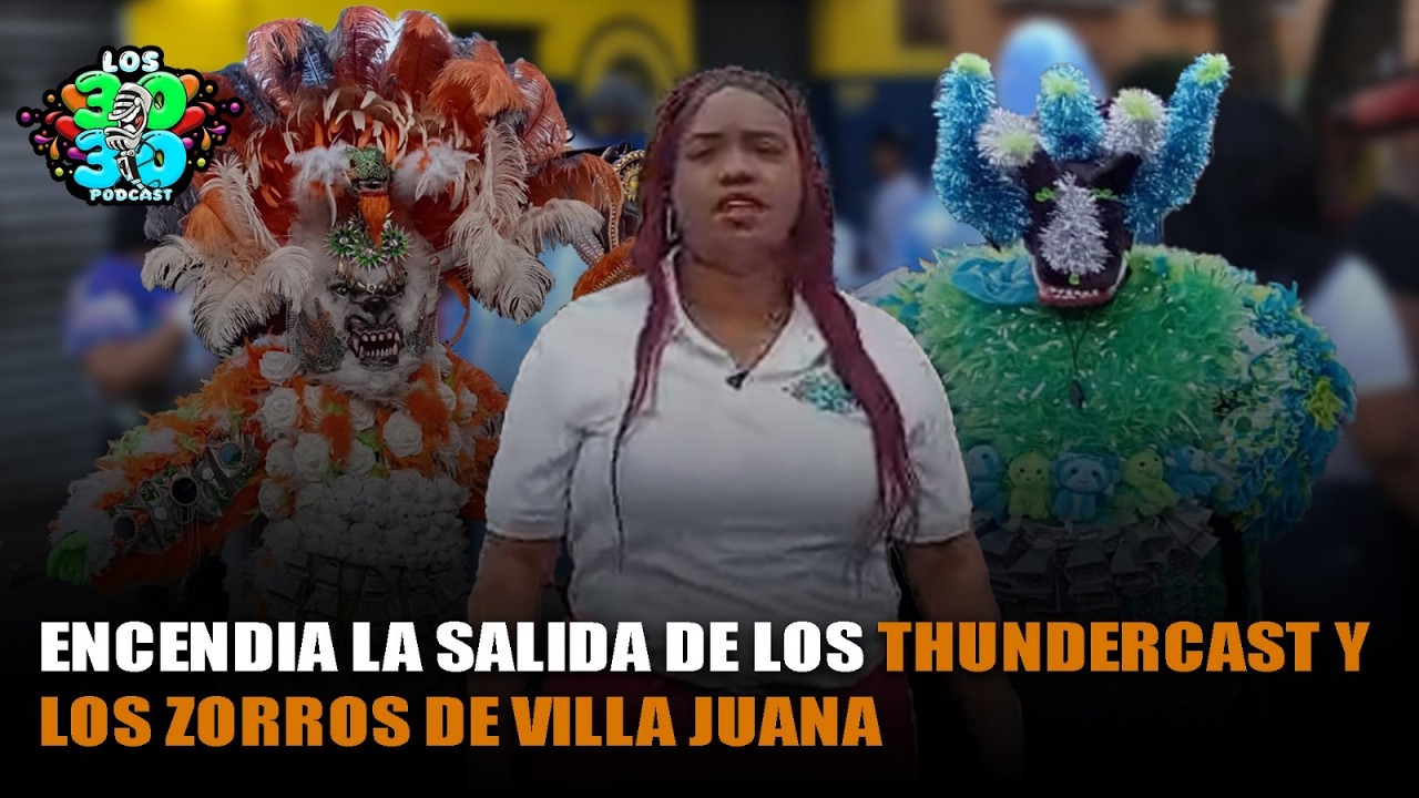 ASI SE VIVIO Y SE GOZO LAS SALIDAS DE LOS THUNDERCAST Y LOS ZORROS DE VILLA JUANA |LOS 3030 PODCAST|