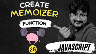 #28 (100 JS Interview Questions) . Create a Memoizer Function in Javascript HINDI.
