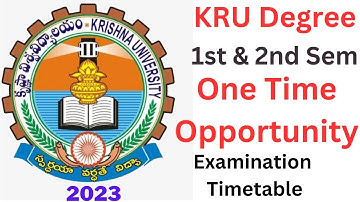 #kru degree 1st & 2nd semesters one time opportunity exam time table-2023#krishnauniversity#ugexam