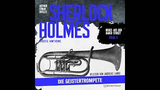 Sherlock Holmes: Die Geistertrompete (Neues aus der Baker Street 5) - Komplettes Hörbuch