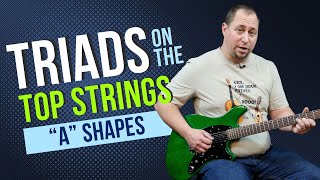 Triads on the Top Strings (Root 3 - A Shapes)