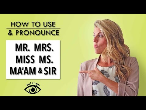 How to Use (and pronounce) Mr. Mrs. Miss & Ms.