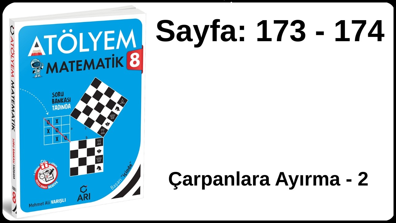 8.SINIF ATÖLYEM l SAYFA 173 - 174 l ÇARPANLARA AYIRMA - 2 l ARI YAYINLARI