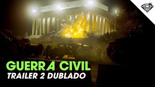 GUERRA CIVIL | Trailer 2 Oficial Dublado
