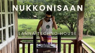 Nukkonisaan - Lanna Techno House | Lanna Vibes