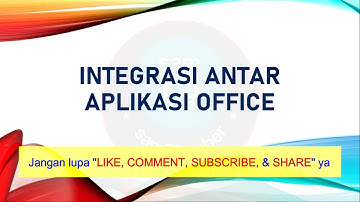 Integrasi Antar Aplikasi Office : Embedding, Object Linking, dan Mail Merge