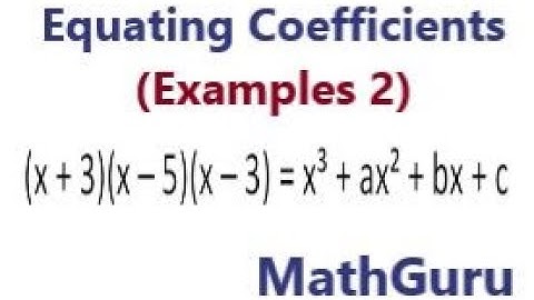 Equating Coefficients | Polynomial Equality | HIGCSE | Examples 2