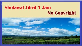 SHOLAWAT JIBRIL 1 JAM NONSTOP NO COPYRIGHT
