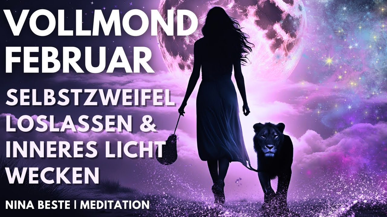 Vollmond Februar 🌕 Selbstzweifel loslassen & Dein Herz Leuchten Lassen | Geführte Meditation | Löwe