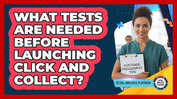 What Tests Are Needed Before Launching Click And Collect?