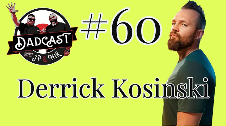 Derrick Kosinski - Dadcast #60