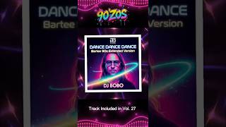 DJ BoBo - Dance Dance Dance (Bartee 90s Extended Version)