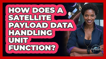 How Does A Satellite Payload Data Handling Unit Function? - Warriors In Space