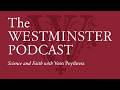 Science and Faith w/ Vern Poythress