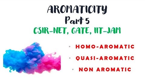 Aromaticity part 5 | Homo-aromatic and Quasiaromatic compounds | CSIR NET| GATE | IIT JAM | English