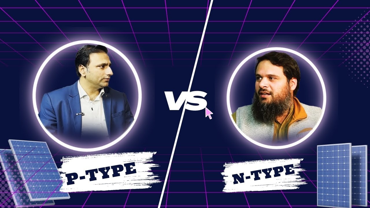 N TYPE VS P TYPE Technical Discussion With Longi Official YouTube N type vs p type technical discussion with longi official youtube