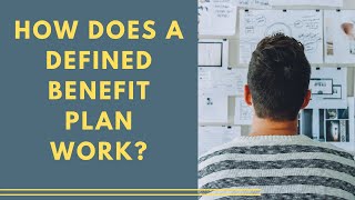 How does a defined benefit plan work?