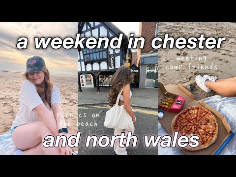 meeting camp friends! spend the weekend with me in chester & wales