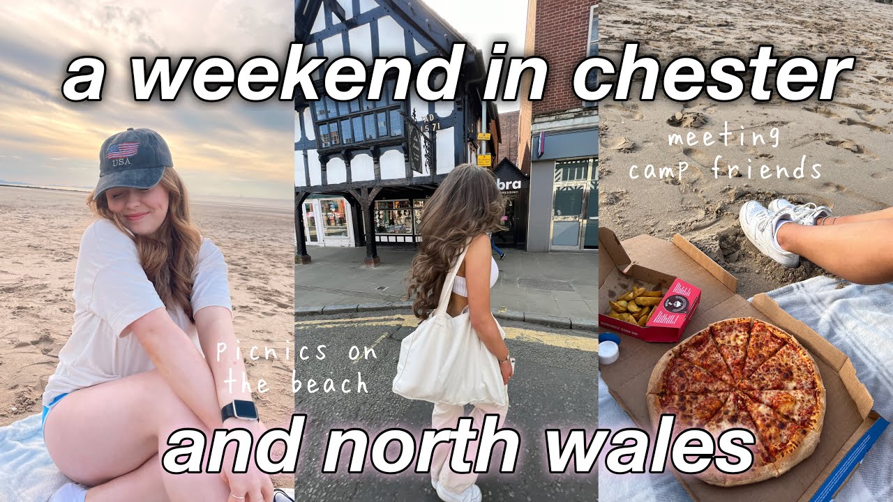 meeting camp friends! spend the weekend with me in chester & wales