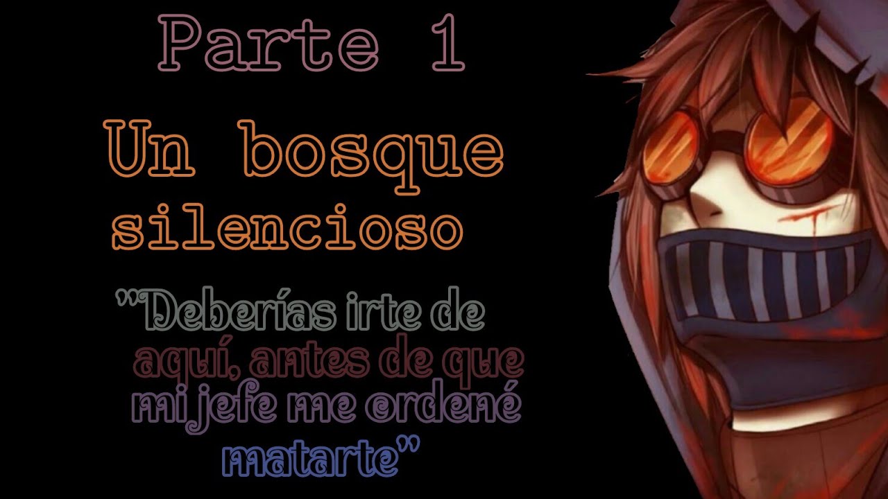 Un bosque silencioso/ Ticci toby y Tú| `•parte 1•`