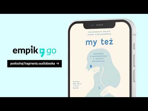 My też. Rozmowy o wychodzeniu z traumy seksualnej - Małgorzata Bajko Jagna Kaczanowska. Audiobook PL