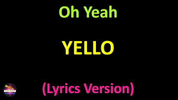 Yello - Oh Yeah (Lyrics version)
