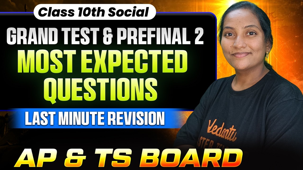 Class 10 Social |Last Minute Revision|Grand Test & Prefinal 2–Most Expected Questions |AP & TS Board