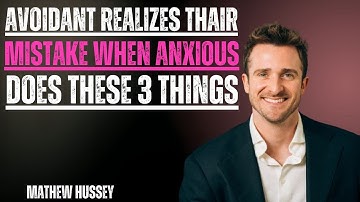 Avoidant Realizes Their Mistake When Anxious Does These 3 Things - Matthew Hussey