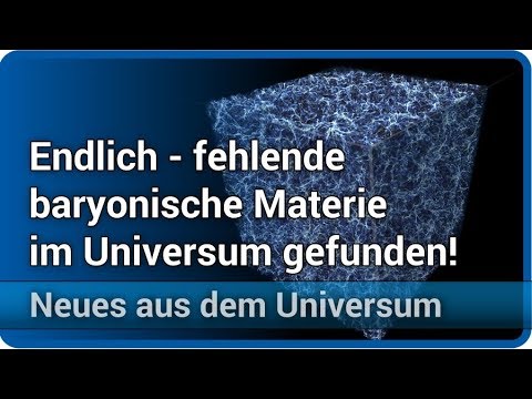 Video: Astronomen Haben Die Fehlende Materie Des Universums Gefunden - Alternative Ansicht