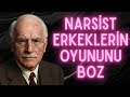 NARSİST BİR ERKEĞİ ÇILDIRTAN TAVRIN SIRRI | CARL JUNG