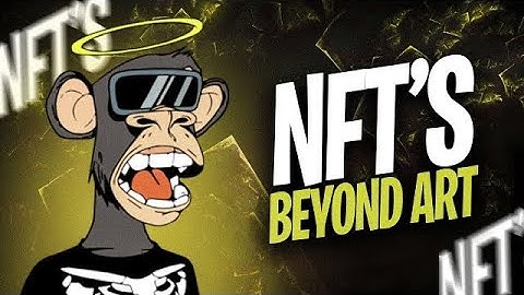 NFTs Beyond Art: Unlocking the Hidden Potential of Non-Fungible Tokens in 2023
