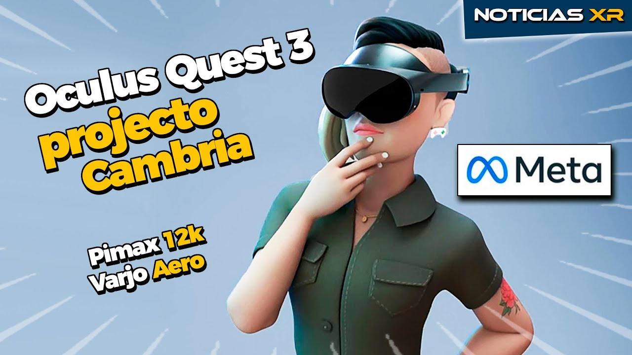 Oculus Quest 3/ 2 Pro (Project Cambria) , Pimax 12k, Varjo Aero y mas noticias XR