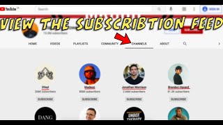 Information How to view the channel tab/Subscription Feed on your YouTube Guide