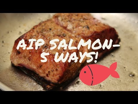AIP Salmon- 5 Ways!