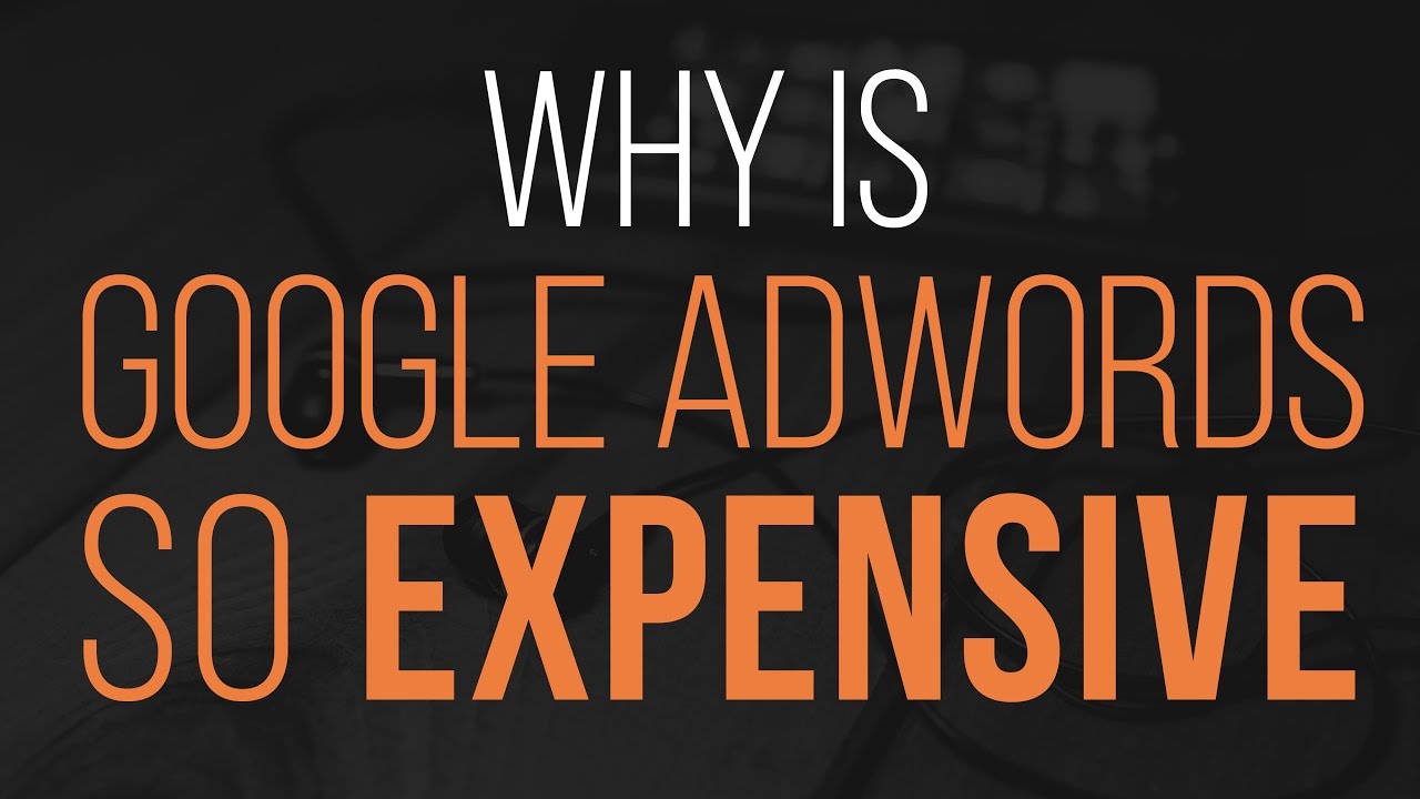 Why is google adwords so expensive season 2 episode 1 youtube