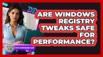 Are Windows Registry Tweaks Safe For Performance? - The Hardware Hub