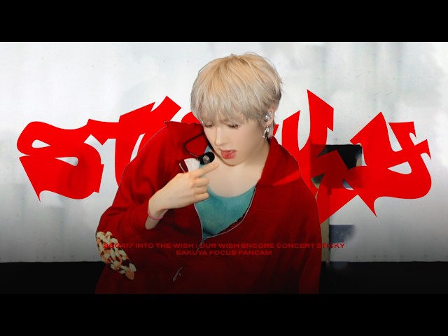 4K】“Sticky” 260417 INTO THE WISH : Our WISH Encore Concert SAKUYA
