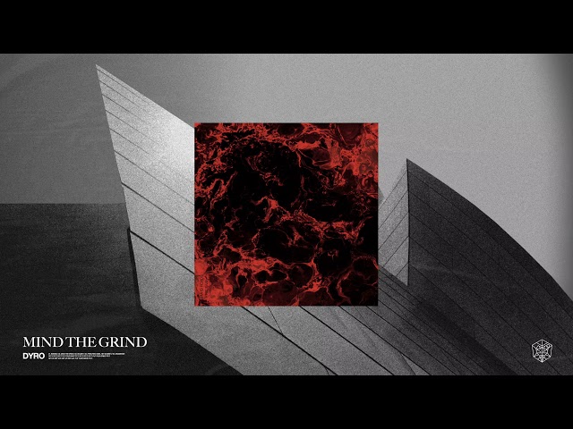 Dyro - Mind The Grind