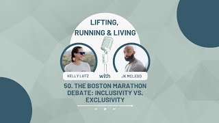 50. The Boston Marathon Debate: Inclusivity vs. Exclusivity
