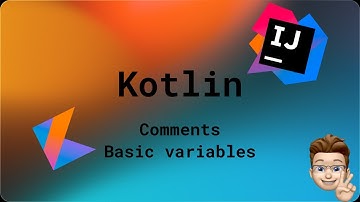 Kotlin Ep. 3 - Comments & Variables