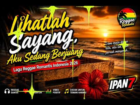 Lihatlah Sayang, Aku Sedang Berjuang | Lagu Reggae Romantis Indonesia 2026