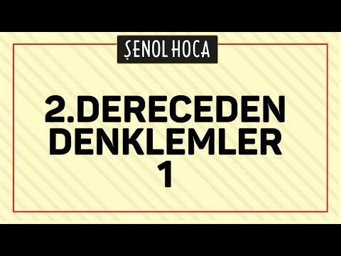 İKİNCİ DERECEDEN DENKLEMLER 1 | ŞENOL HOCA