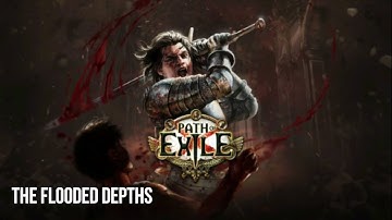 Path of Exile CHAPTER 7 the flooded depths