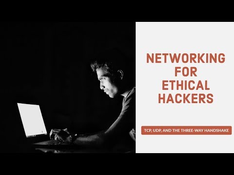 Networking for Ethical Hackers - TCP, UDP, and the Three-Way Handshake (Re-Up)