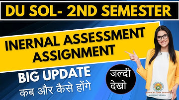 DU SOL 2nd Semester Internal Assessment/Assignment Big Update 2023 | SOL Second Sem Assignment Date