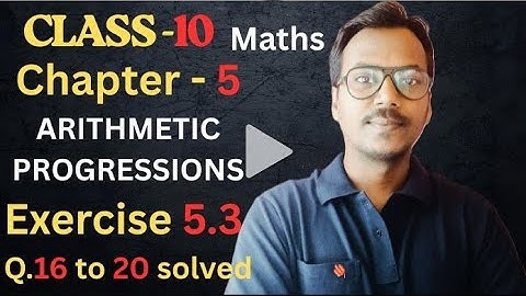 Class 10 Maths Chapter 5 Ex 5.3 Q16 to Q20 | Arithmetic Progressions | NCERT | 100 Classes by RK