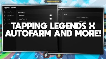 TAPPING LEGENDS X ROBLOX HACK / SCRIPT | AUTO REEDEM CODES | AUTO FARM | AND ALOT MORE!!!